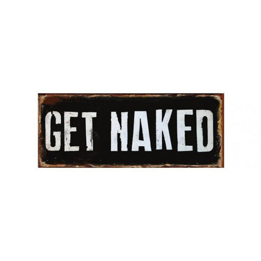 GET NAKED Metal Sign Vintage Rustic Style Bathroom Gift Man Cave Home Ornament